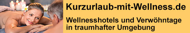 Kurzurlaub mit Wellness.de - Wellnesshotels und Verwöhntage in traumhafter Umgebung